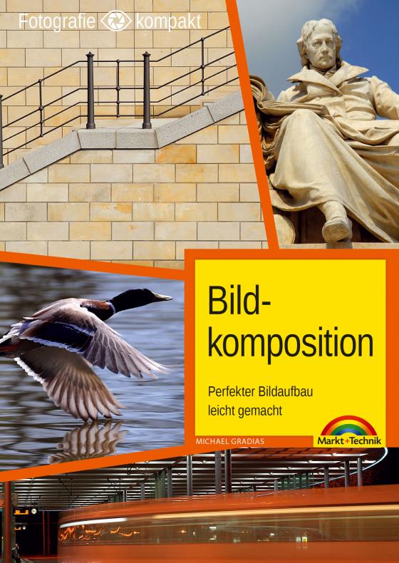 Cover-Bild Bildkomposition - Perfekter Bildaufbau leicht gemacht - lernen Sie kreativ fotografieren