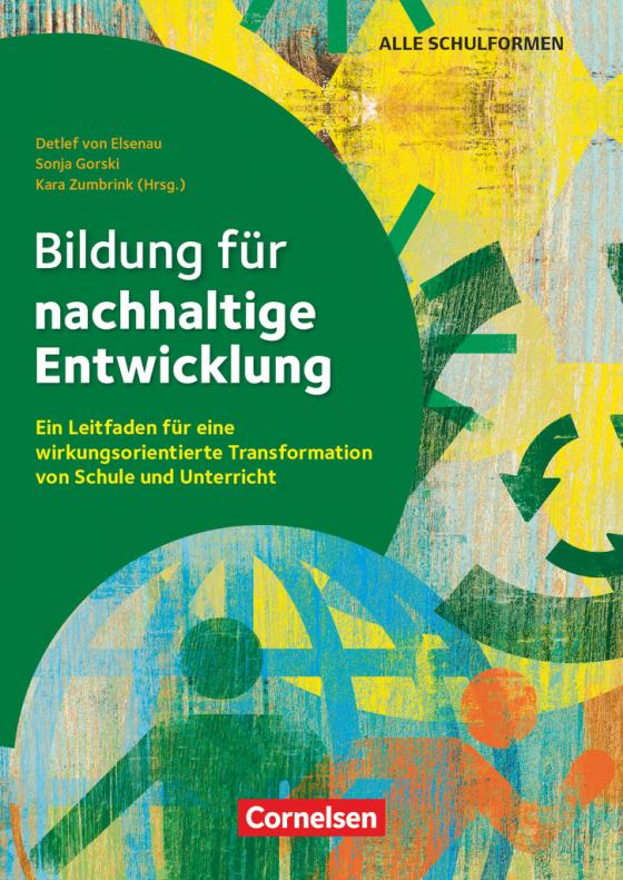 Cover-Bild Bildung für nachhaltige Entwicklung - Ein Leitfaden für eine wirkungsorientierte Transformation von Schule und Unterricht