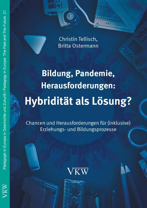 Cover-Bild Bildung, Pandemie, Herausforderungen: Hybridität als Lösung?