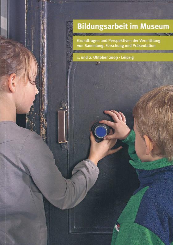 Cover-Bild Bildungsarbeit im Museum. Grundfragen und Perspektiven der Vermittlung von Sammlung, Forschung und Präsentation