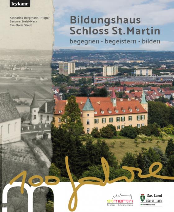 Cover-Bild Bildungshaus Schloss St. Martin - 100 Jahre - begegnen - begeistern - bilden