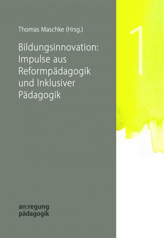 Cover-Bild Bildungsinnovation: Impulse aus Reformpädagogik und Inklusiver Pädagogik