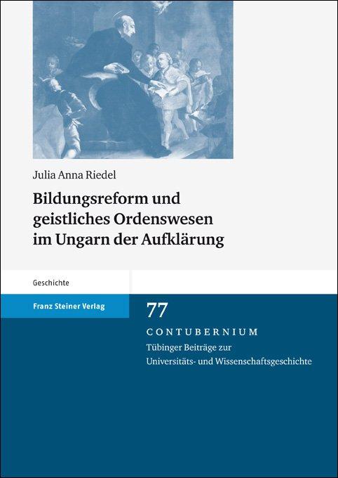 Cover-Bild Bildungsreform und geistliches Ordenswesen im Ungarn der Aufklärung