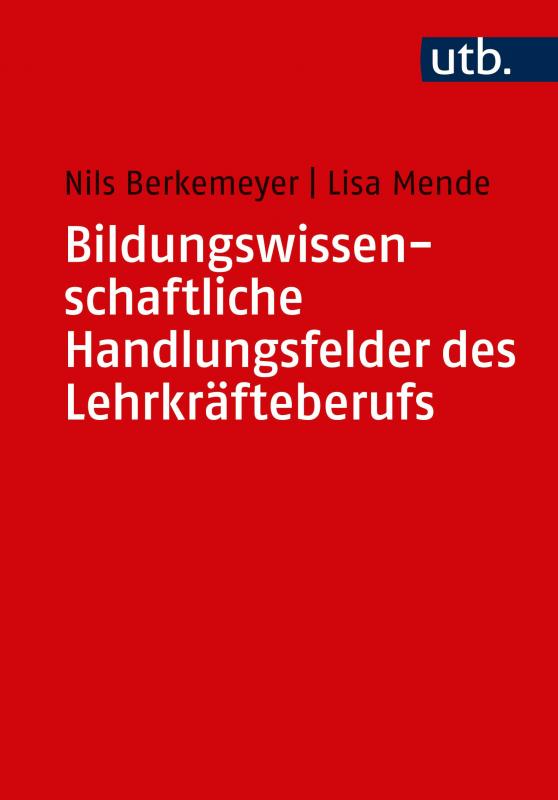 Cover-Bild Bildungswissenschaftliche Handlungsfelder des Lehrkräfteberufs