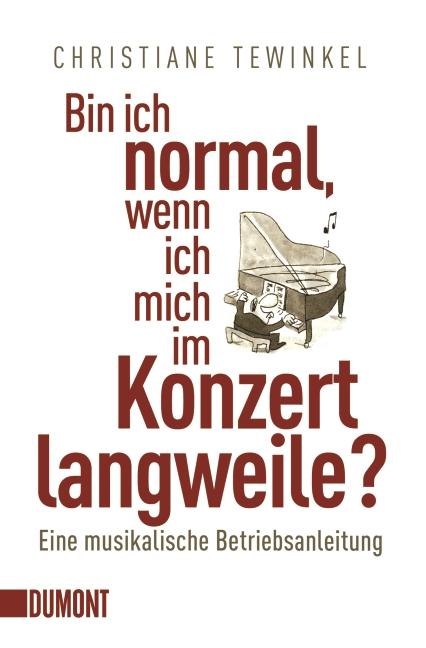 Cover-Bild Bin ich normal, wenn ich mich im Konzert langweile?