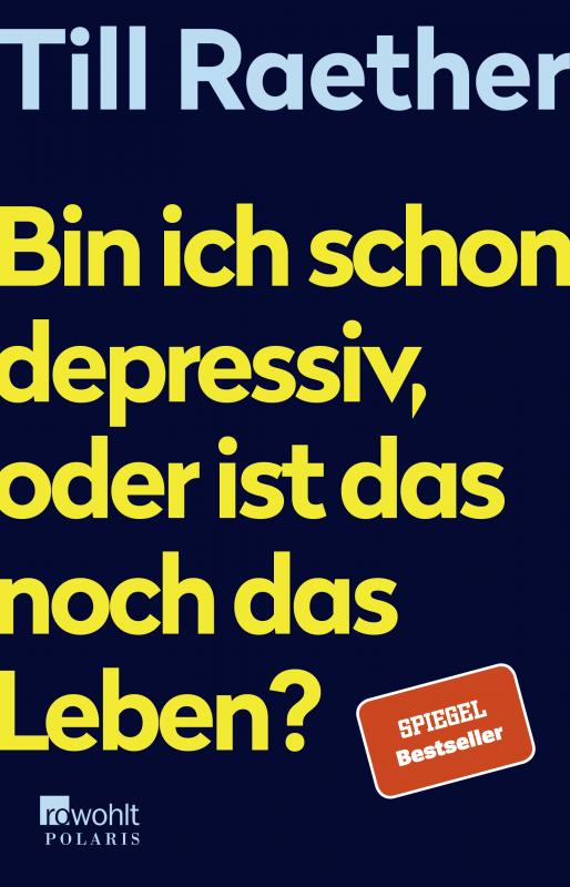 Cover-Bild Bin ich schon depressiv, oder ist das noch das Leben?