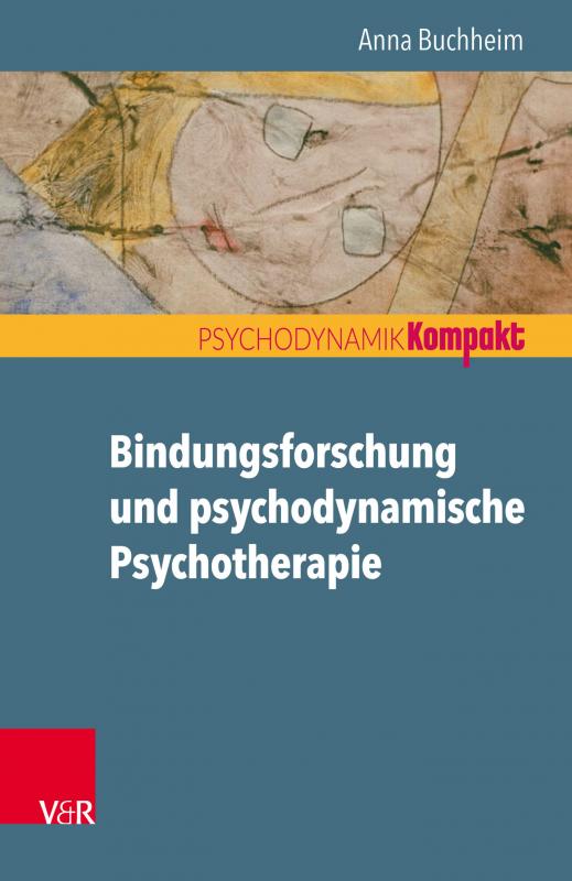 Cover-Bild Bindungsforschung und psychodynamische Psychotherapie