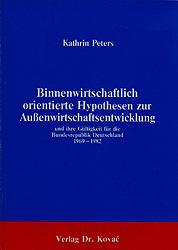 Cover-Bild Binnenwirtschaftlich orientierte Hypothesen zur Aussenwirtschaftsentwicklung und ihre empirische Gültigkeit für die Bundesrepublik Deutschland 1969-1982