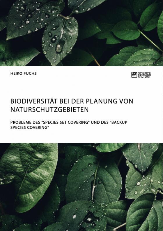 Cover-Bild Biodiversität bei der Planung von Naturschutzgebieten. Probleme des "Species Set Covering" und des "Backup Species Covering"