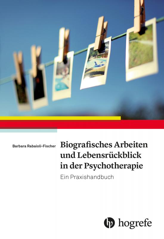 Cover-Bild Biografisches Arbeiten und Lebensrückblick in der Psychotherapie