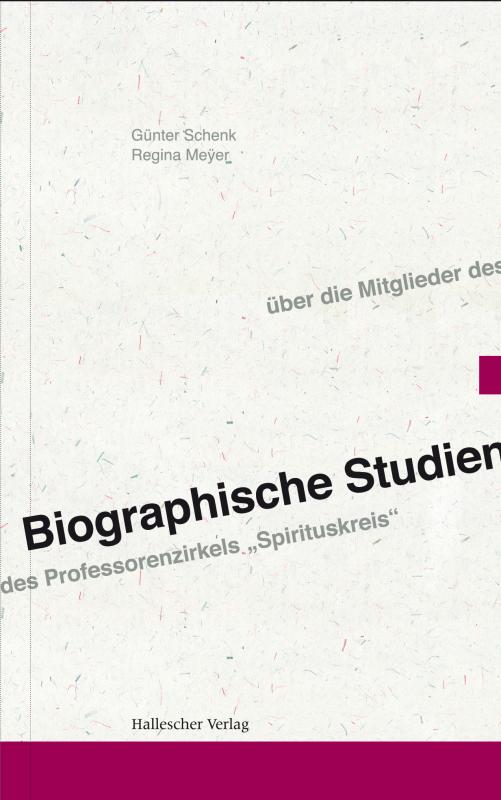 Cover-Bild Biographische Studien über die Mitglieder des Professorenzirkels "Spirituskreis"