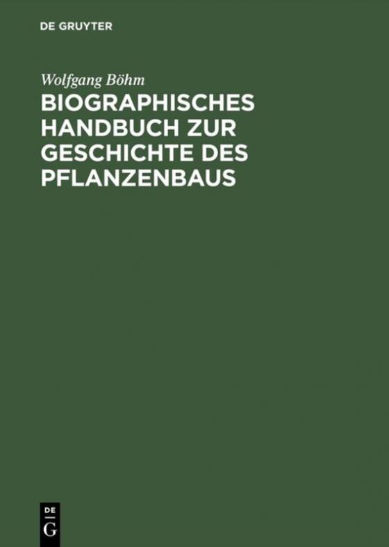 Cover-Bild Biographisches Handbuch zur Geschichte des Pflanzenbaus