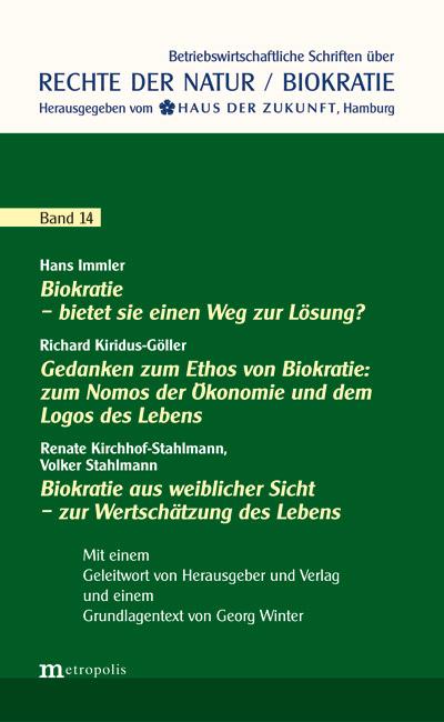 Cover-Bild Biokratie – bietet sie einen Weg zur Lösung? / Biokratie aus weiblicher Sicht – zur Wertschätzung des Lebens / Gedanken zum Ethos von Biokratie: zum Nomos der Ökonomie und dem Logos des Lebens