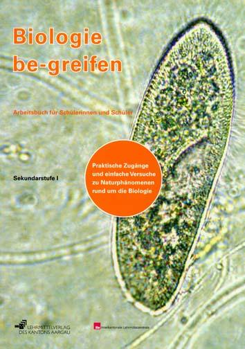 Cover-Bild Biologie be-greifen - Praktische Zugänge und einfache Versuche zu... / Biologie be-greifen