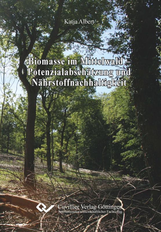 Cover-Bild Biomasse im Mittelwald - Potenzialabschätzung und Nährstoffnachhaltigkeit