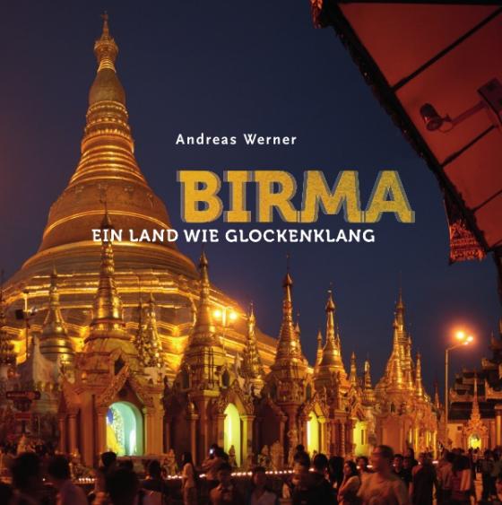 Cover-Bild Birma – Ein Land wie Glockenklang