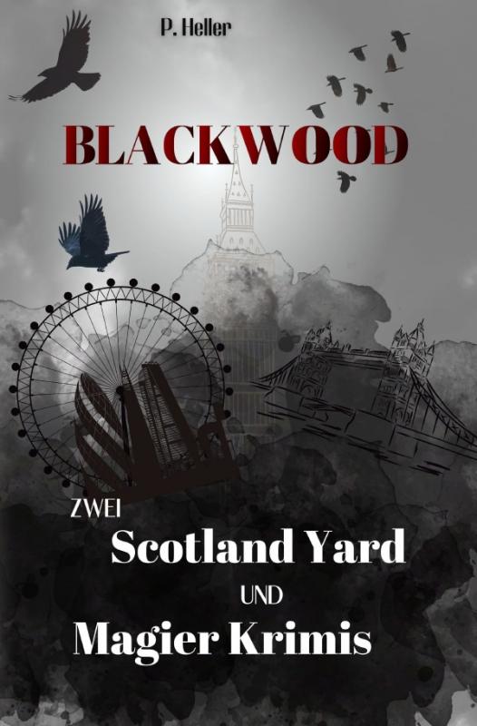 Cover-Bild Blackwood Sammelband / Blackwood - Zwei Scotland Yard und Magier Krimis