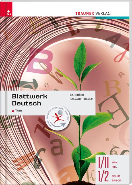 Cover-Bild Blattwerk Deutsch - Texte, I/II HAK/HTL, 1/2 BAKIP/BASOP