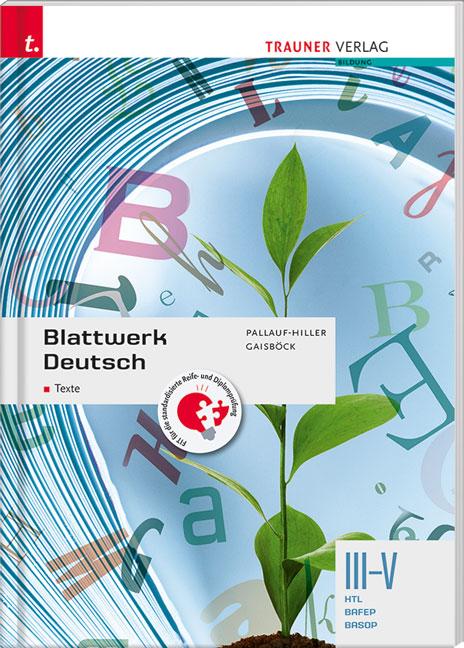 Cover-Bild Blattwerk Deutsch - Texte, III-V HTL/BAFEP/BASOP