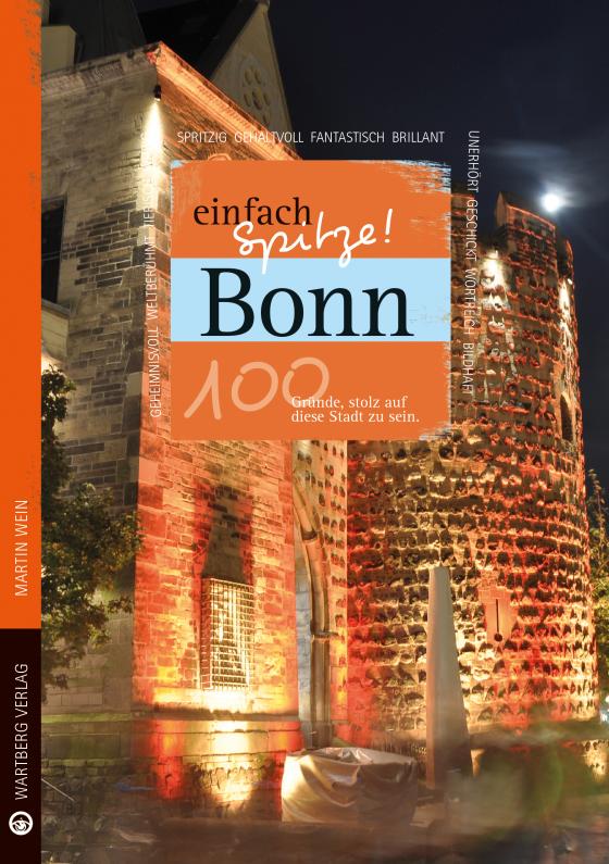 Cover-Bild Bonn - einfach Spitze! 100 Gründe, stolz auf diese Stadt zu sein