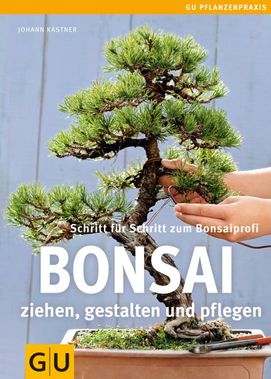 Cover-Bild Bonsai ziehen, gestalten und pflegen