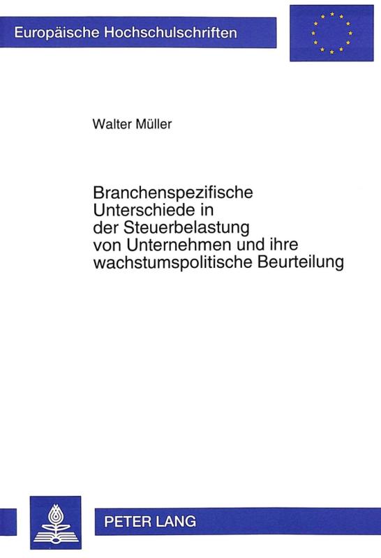 Cover-Bild Branchenspezifische Unterschiede in der Steuerbelastung von Unternehmen und ihre wachstumspolitische Beurteilung