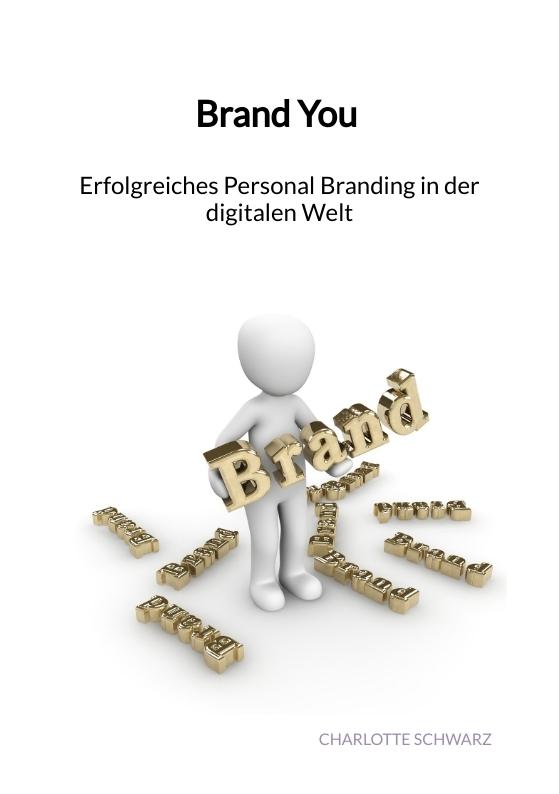 Cover-Bild Brand You - Erfolgreiches Personal Branding in der digitalen Welt