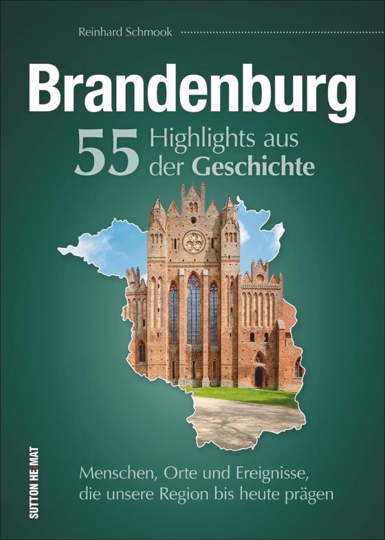 Cover-Bild Brandenburg. 55 Highlights aus der Geschichte
