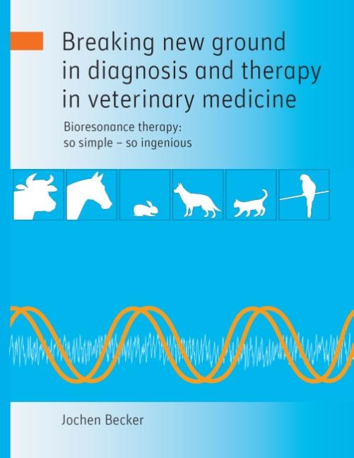 Cover-Bild Breaking new ground in diagnosis and therapy in veterinary medicine