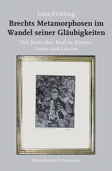 Cover-Bild Brechts Metamorphosen im Wandel seiner Gläubigkeiten
