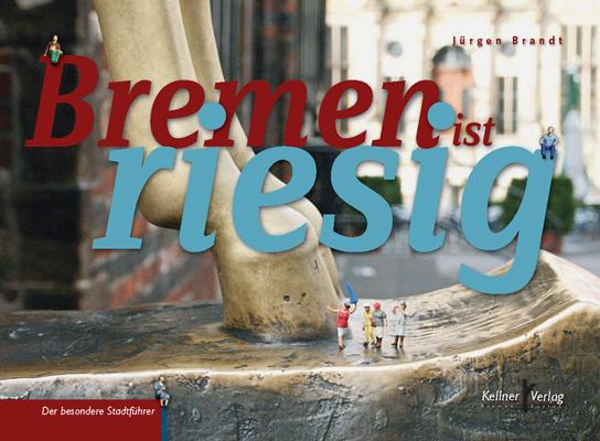 Cover-Bild Bremen ist riesig