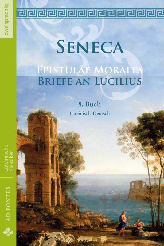 Cover-Bild Briefe an Lucilius / Epistulae Morales (Lateinisch / Deutsch)