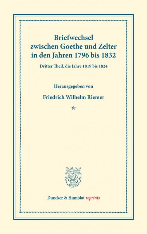 Cover-Bild Briefwechsel zwischen Goethe und Zelter in den Jahren 1796 bis 1832.