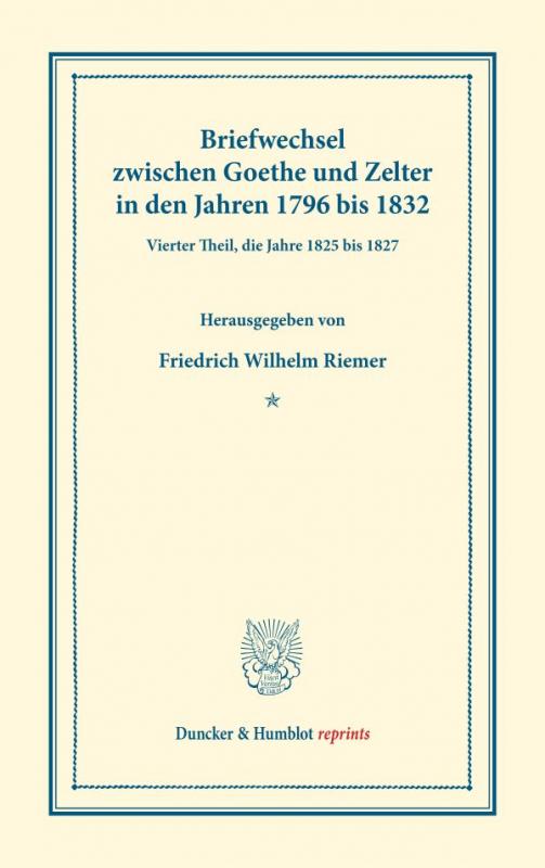 Cover-Bild Briefwechsel zwischen Goethe und Zelter in den Jahren 1796 bis 1832.