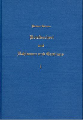 Cover-Bild Briefwechsel zwischen Jacob und Wilhelm Grimm, Dahlmann und Gervinus / Briefwechsel zwischen Jacob und Wilhelm Grimm, Dahlmann und Gervinus - Band 1