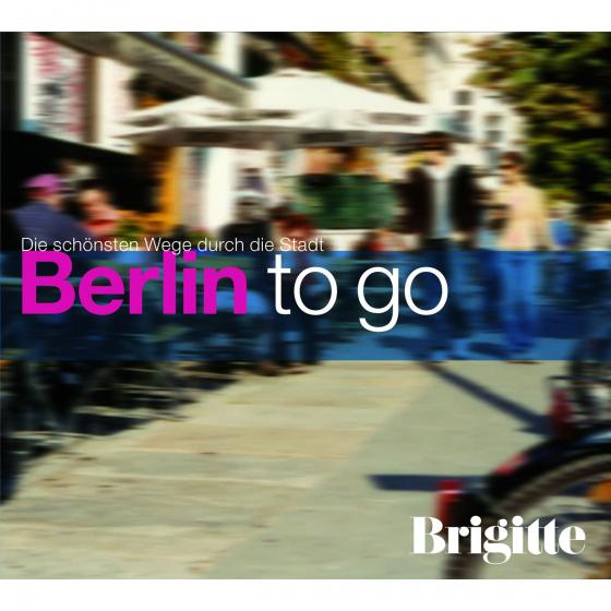 Cover-Bild BRIGITTE - Berlin to go