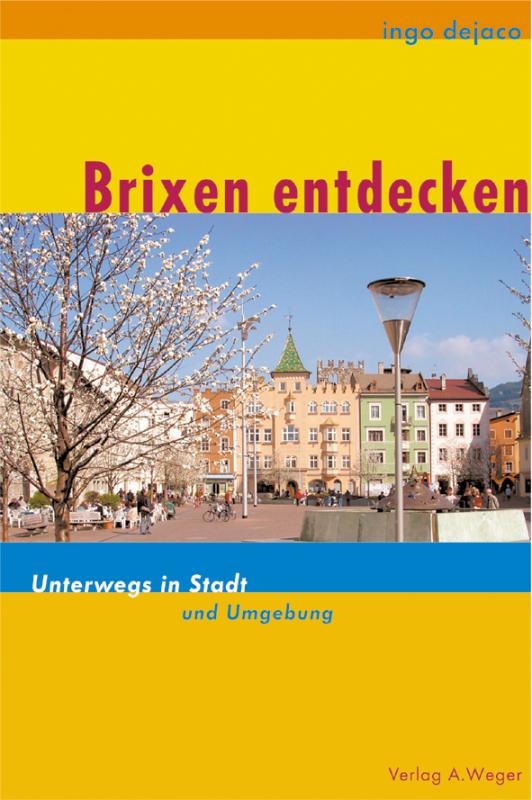 Cover-Bild Brixen entdecken - Unterwegs in Stadt und Umgebung