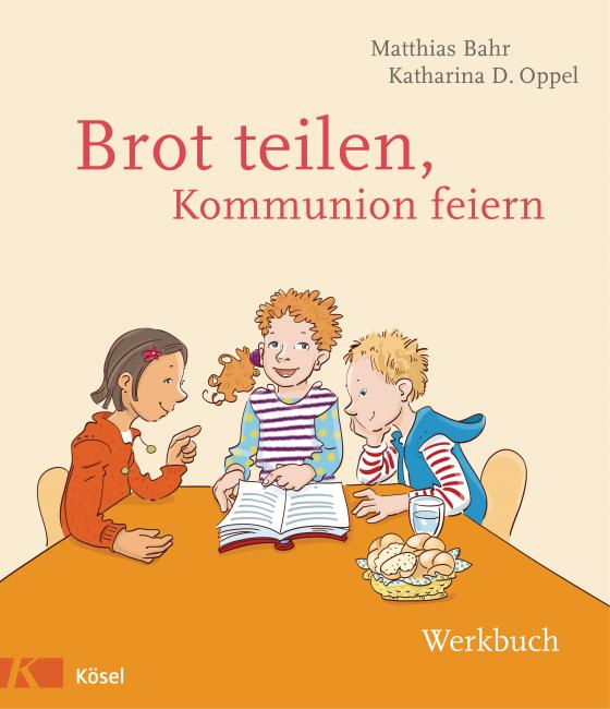 Cover-Bild Brot teilen - Kommunion feiern - Werkbuch