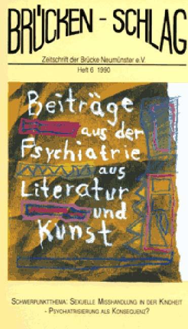 Cover-Bild Brückenschlag. Zeitschrift für Sozialpsychiatrie, Literatur, Kunst / Sexuelle Misshandlung in der Kindheit - Psychiatrisierung als Konsequenz?
