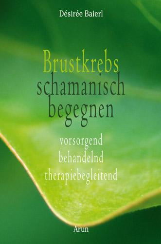 Cover-Bild Brustkrebs schamanisch begegnen