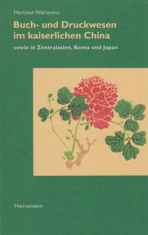 Cover-Bild Buch- und Druckwesen im kaiserlichen China sowie in Zentralasien, Korea und Japan