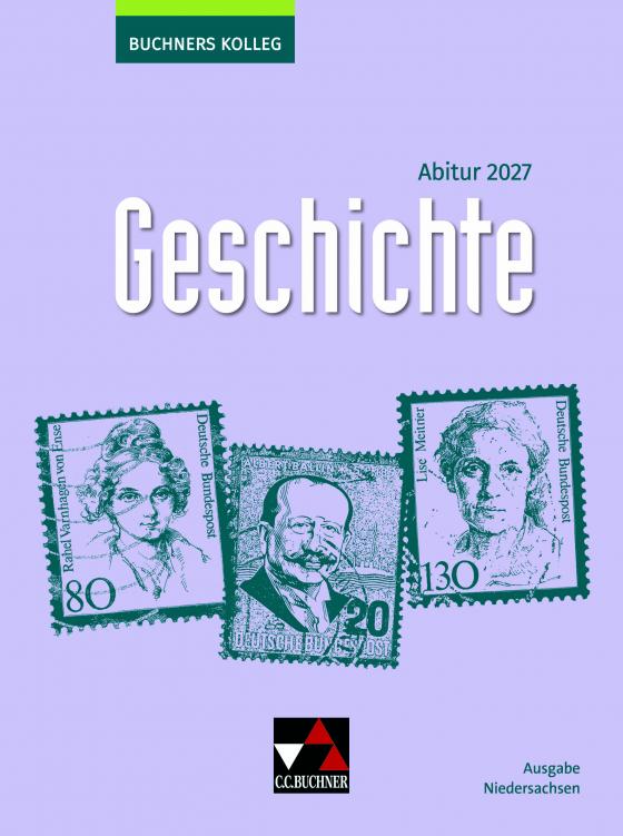 Cover-Bild Buchners Kolleg Geschichte – Neue Ausgabe Niedersachsen / Buchners Kolleg Geschichte NI Abitur 2027