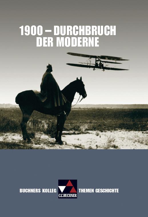 Cover-Bild Buchners Kolleg. Themen Geschichte / 1900 – Durchbruch der Moderne