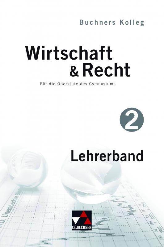 Cover-Bild Buchners Kolleg Wirtschaft & Recht – neu / Kolleg Wirtschaft & Recht LB 2