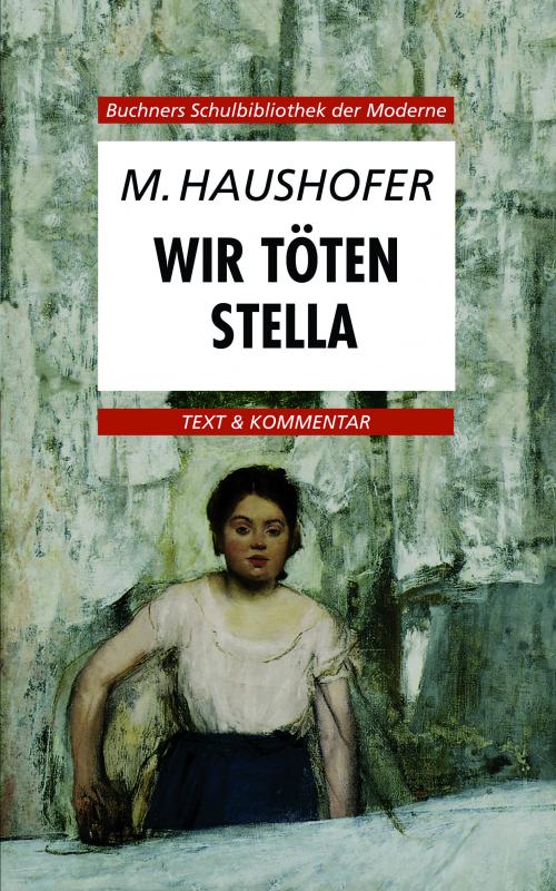 Cover-Bild Buchners Schulbibliothek der Moderne / Haushofer, Wir töten Stella