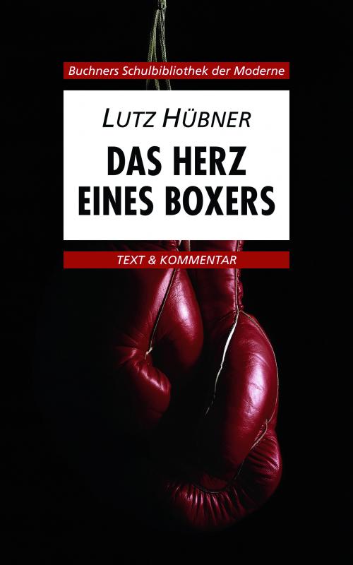 Cover-Bild Buchners Schulbibliothek der Moderne / Hübner, Das Herz eines Boxers