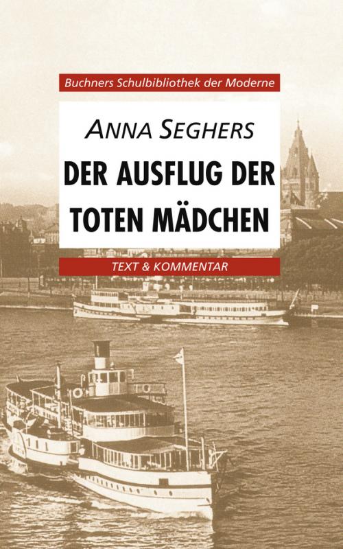 Cover-Bild Buchners Schulbibliothek der Moderne / Seghers, Ausflug der toten Mädchen