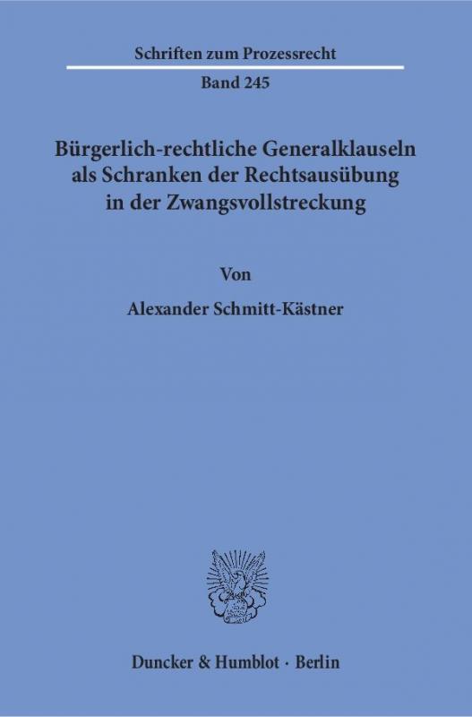 Cover-Bild Bürgerlich-rechtliche Generalklauseln als Schranken der Rechtsausübung in der Zwangsvollstreckung.