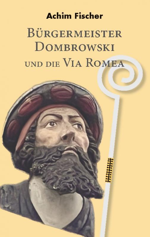 Cover-Bild Bürgermeister Dombrowski und die Via Romea