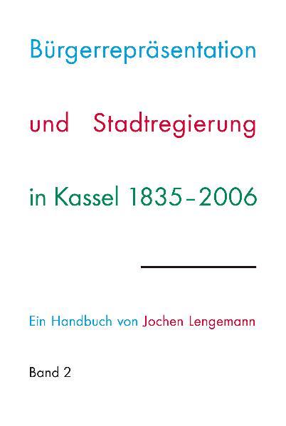 Cover-Bild Bürgerrepräsentation und Stadtregierung in Kassel 1835-2006